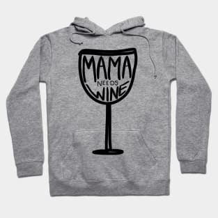 Mama needs wine Hoodie